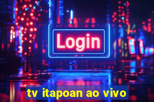 tv itapoan ao vivo